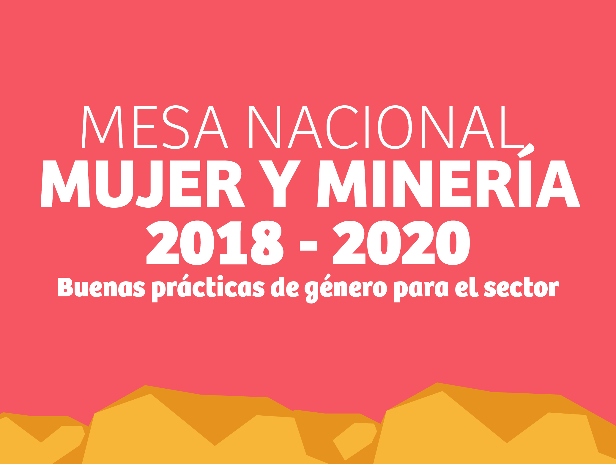 Mesa Nacional Mujer y Minería 2018-2020