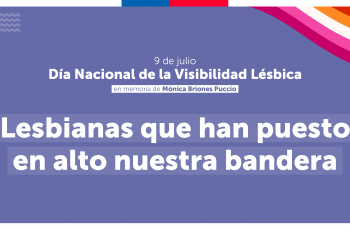Ministerio de la Mujer conmemora el Día de la Visibilidad Lésbica recordando a Mónica Briones y destacando a lesbianas que han puesto en alto la bandera chilena
